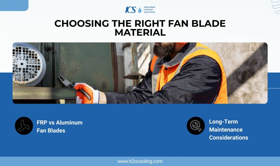 Cooling Tower Fan Blade Maintenance: A Reliability Guide