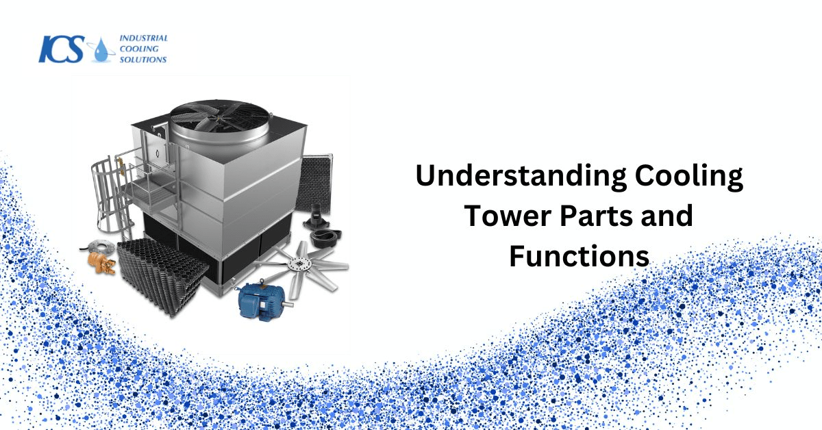 Cooling Tower Parts and Functions