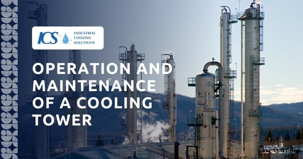 Operation and maintenance of a cooling tower