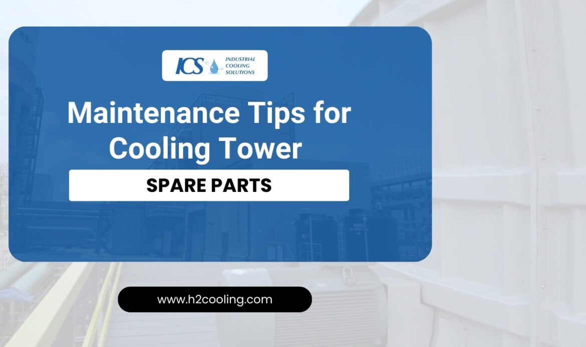 Cooling Tower Spare Parts: A Complete Guide to Maintenance and Performance
