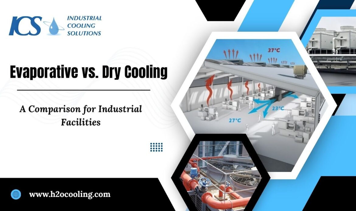 Evaporative vs. Dry Cooling: A Complete Industrial Guide