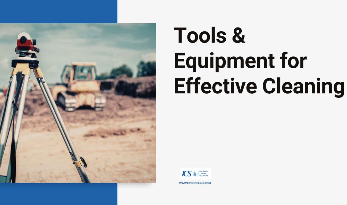 Tools & Equipment for Effective Cleaning
