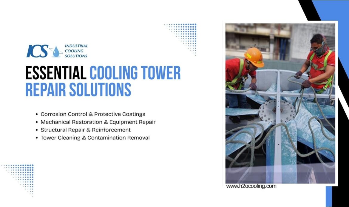 Cooling Tower Repair Solutions to Prevent Costly Downtimes