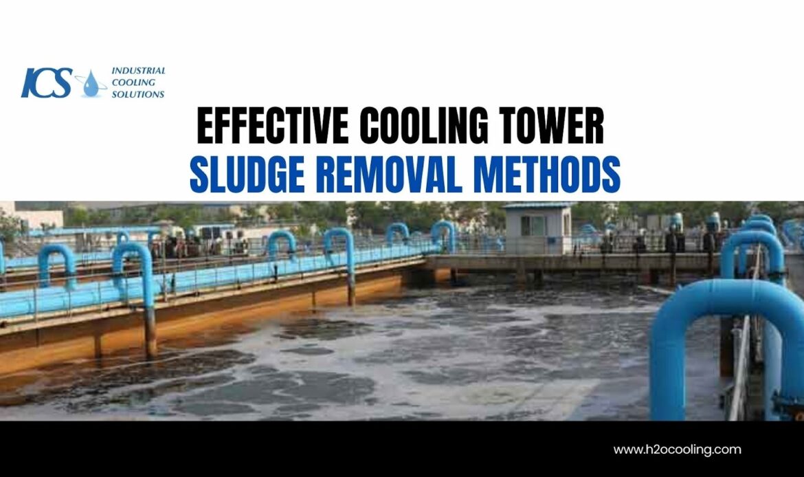 Cooling Tower Sludge Removal: Effective Basin Cleaning Strategies