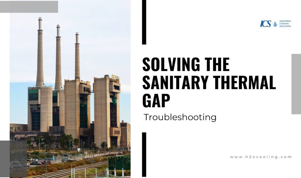 Troubleshooting: Solving the Sanitary Thermal Gap