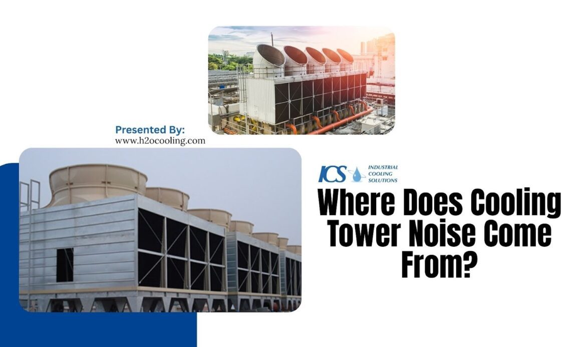 Cooling Tower Noise Reduction: Causes and Solutions