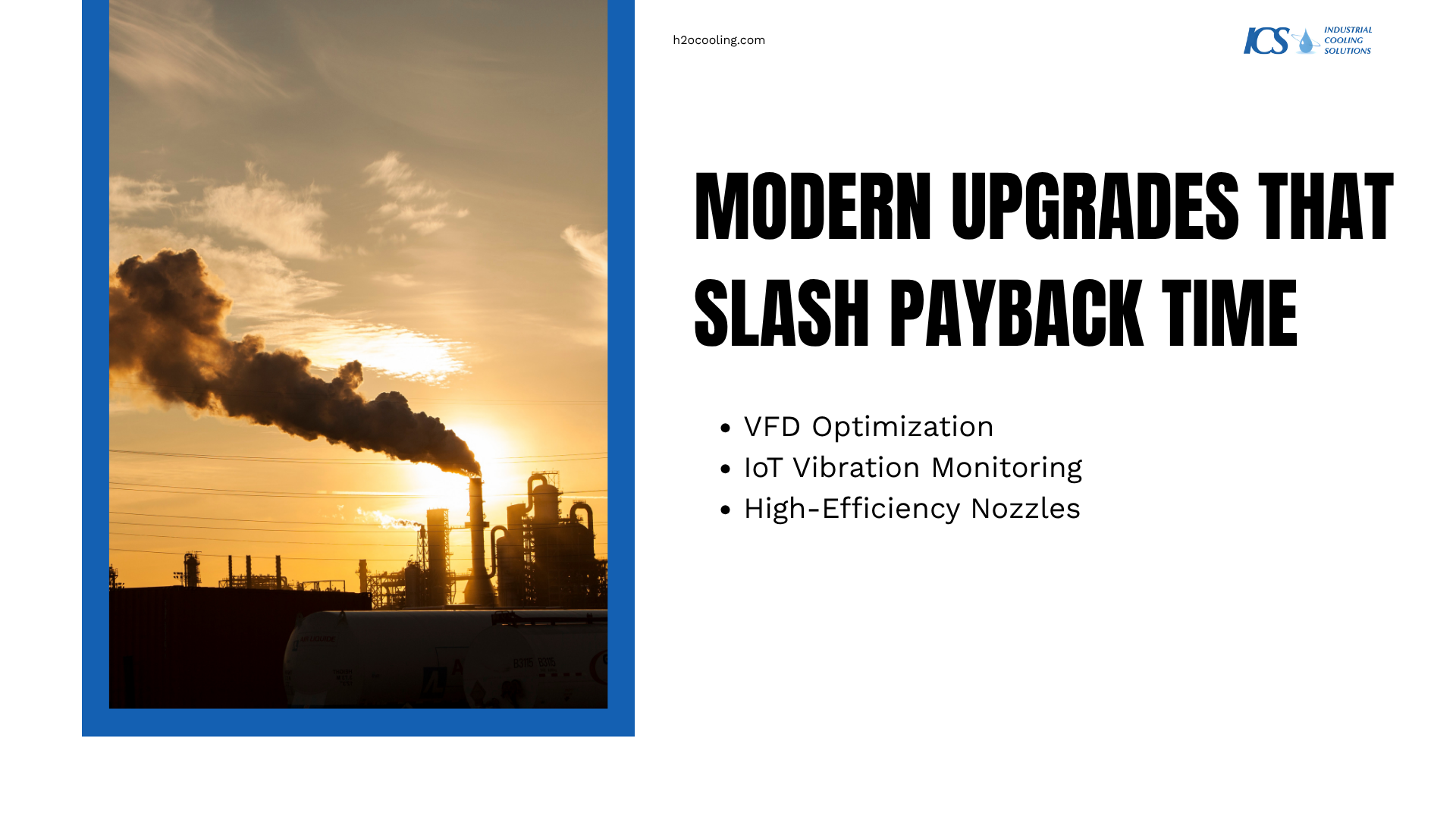 An industrial presentation slide titled 'Modern Upgrades That Slash Payback Time' highlighting VFD optimization, IoT vibration monitoring, and high-efficiency nozzles to lower overall cooling tower replacement cost and accelerate ROI, set against a silhouette of a refinery at sunset.
