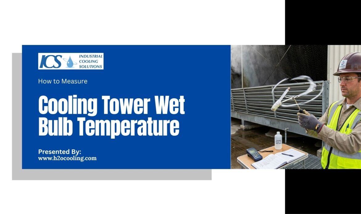 Cooling Tower Wet Bulb Temperature: Measurement and Application Guide